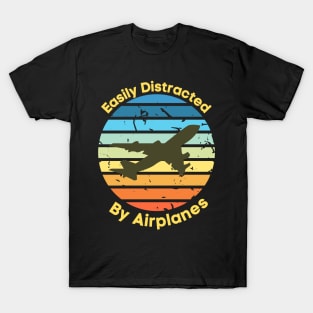 Easily Distracted by Airplanes, Gift for Airplane Lover, Aviation Shirt, Funny Pilot Shirt, Retro Vintage Plane, Aviator Shirt Birthday Gift T-Shirt